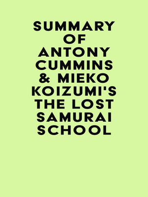 cover image of Summary of Antony Cummins & Mieko Koizumi's the Lost Samurai School